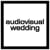AUDIOVISUAL WEDDING