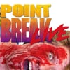 Point Break LIVE!