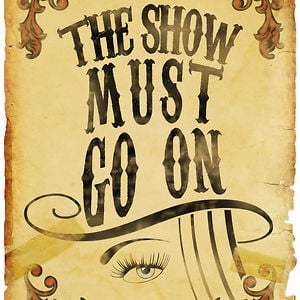 the show must go on tee shirt