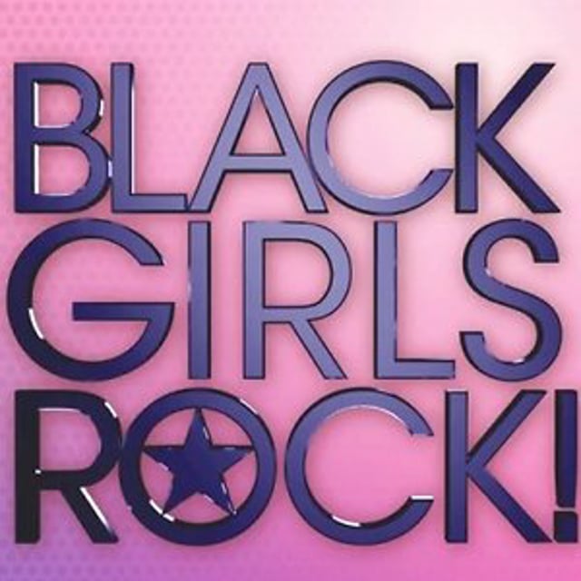 BLACK GIRLS ROCK