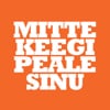 Mitte keegi peale sinu