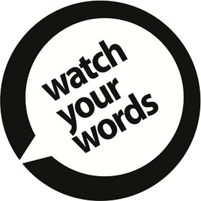 watch your words