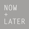 NOW+LATER