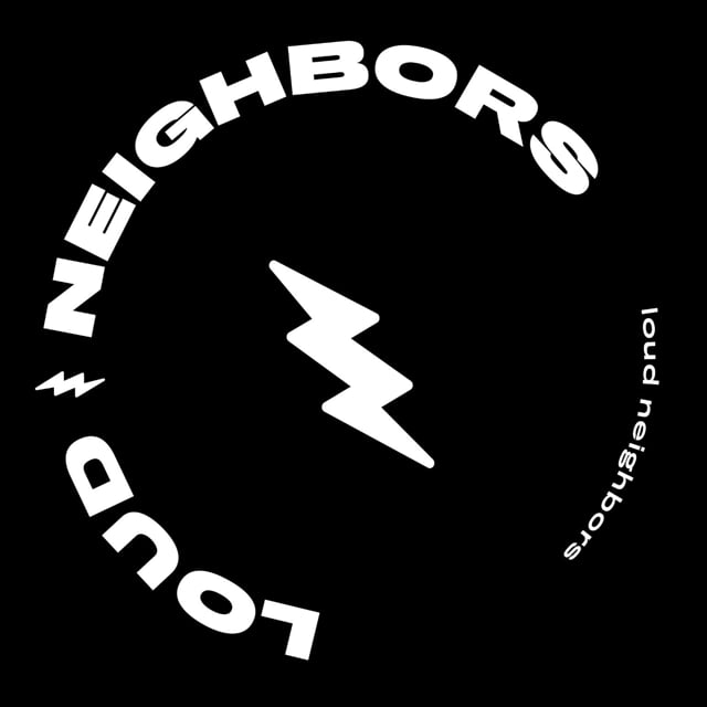 Loud neighbors