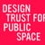 Design Trust for Public Space