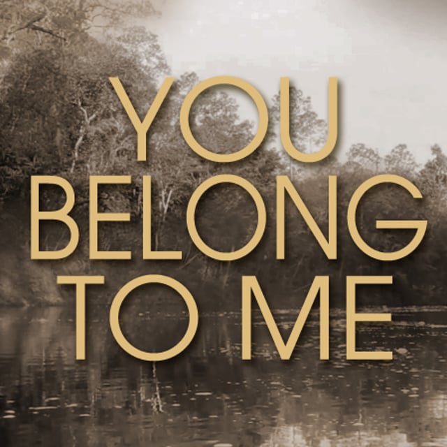 To belong to something. Belong. You belong to me. Билонг. To belong to.