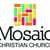 Mosaic Christian Church