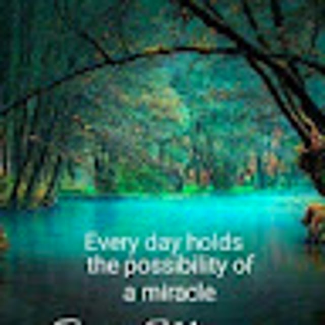 Every day holds the possibility of a miracle