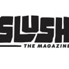 SLUSH THE MAGAZINE