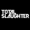 Total Slaughter
