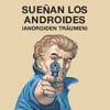 Sue&ntilde;an los Androides Film