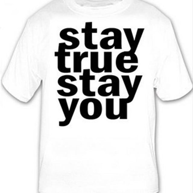 Self respect. You live you learn. Stay true be you. Stay true be you. True yourself.