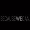 BecauseWeCan.