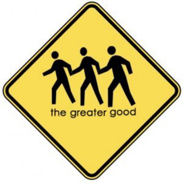 The greater good