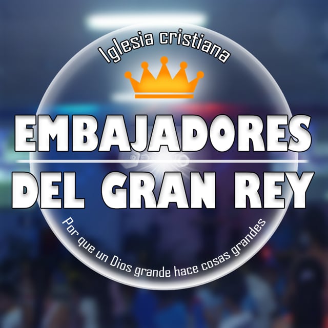 Embajadores Del Gran Rey embajadores del gran rey