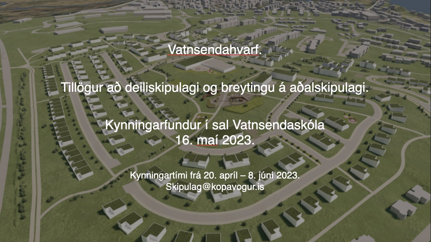 Vatnsendahvarf. Tillögur að breyttu deiliskipulagi