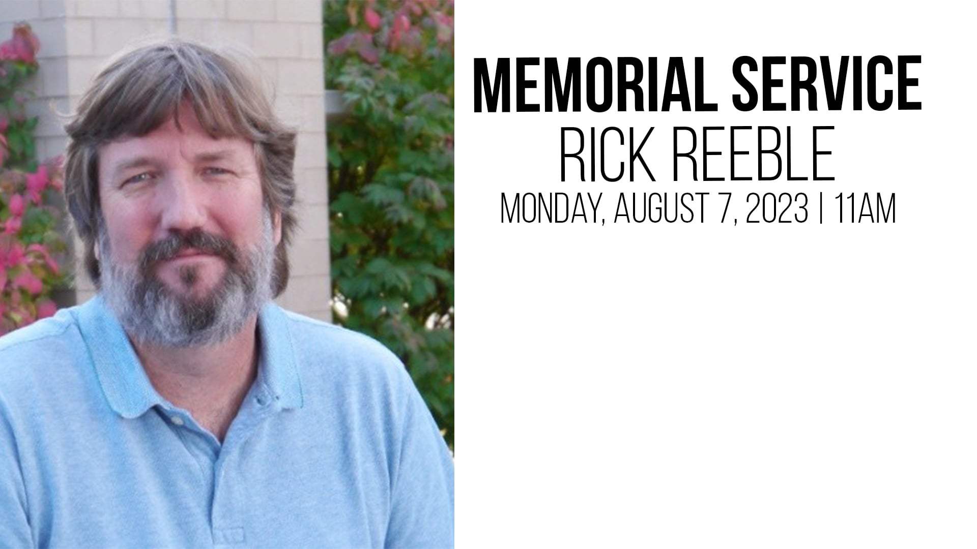 Memorial Service for Rick Reeble August 7th, 2023 at 11am