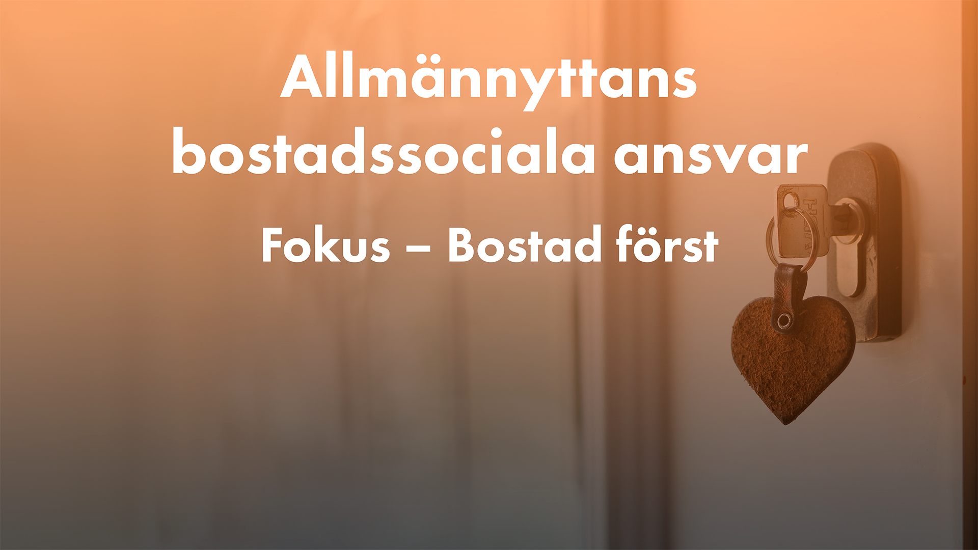 Allmännyttans Bostadssociala Ansvar - Bostad Först