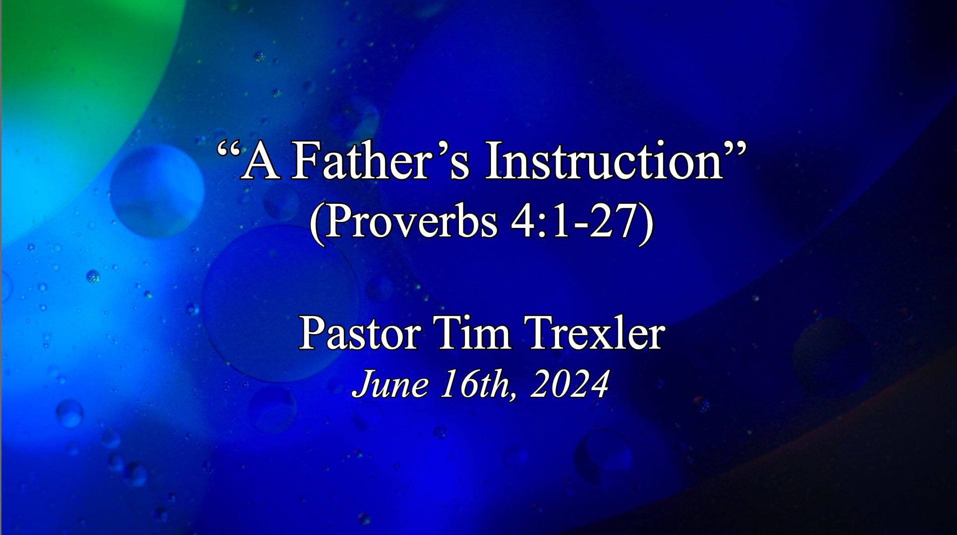 "A Fathers Instruction" Proverbs 4127)