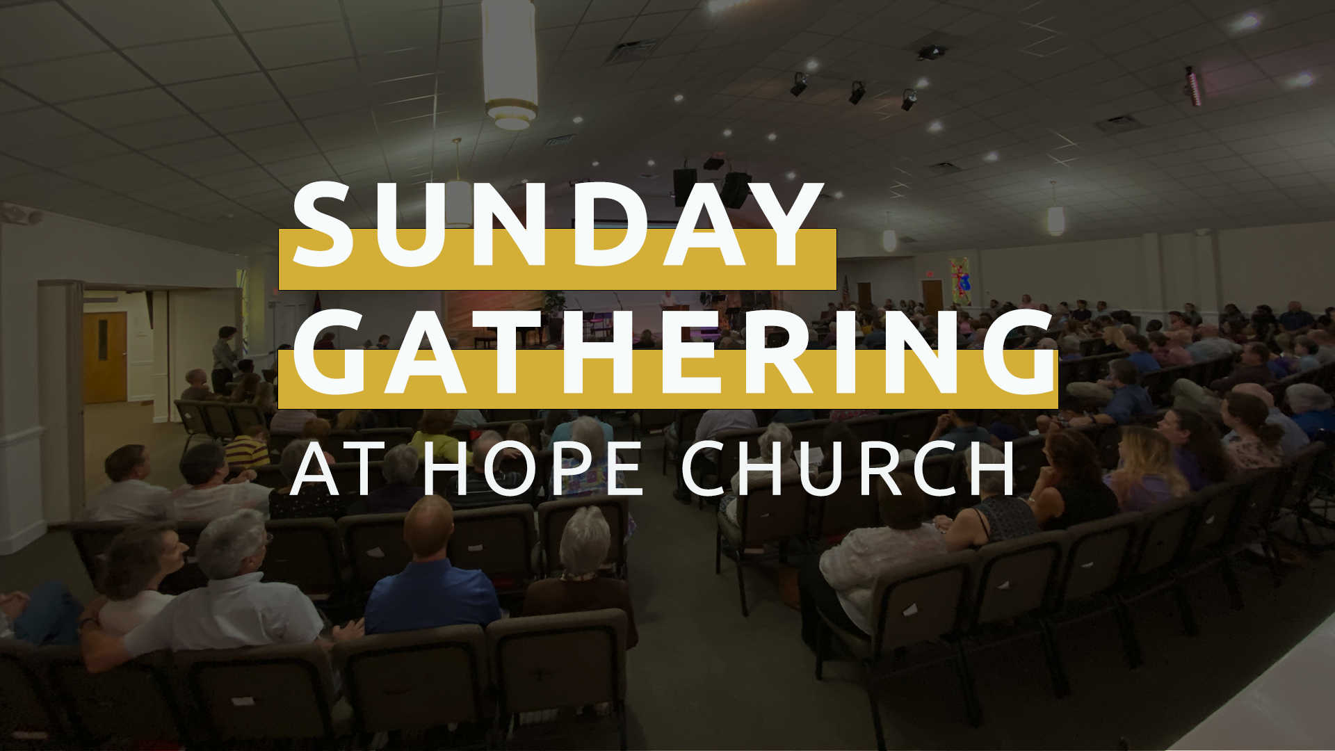 Hope Church Sunday Gathering