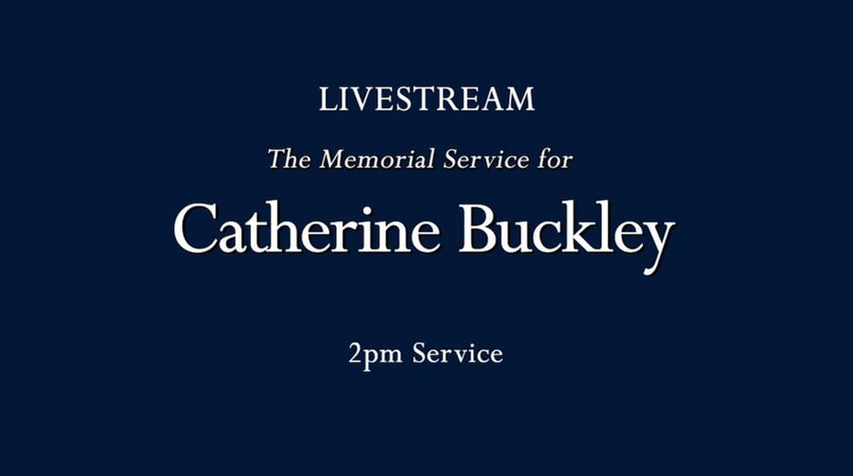 The Memorial Service for Catherine Buckley