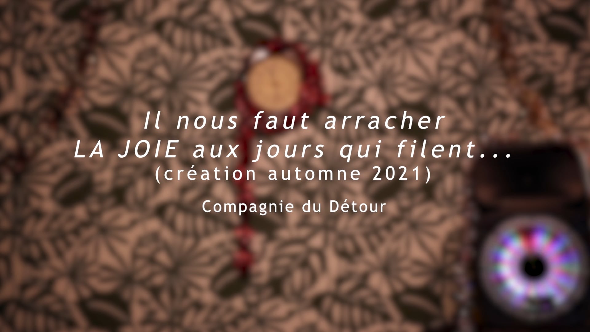 Il nous faut arracher la JOIE aux jours qui filent... (Création automne 2021)