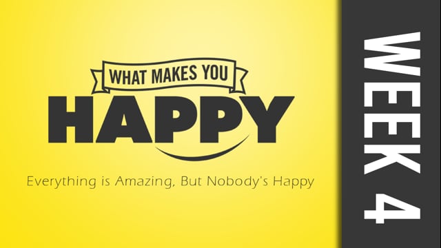 What Makes You Happy 4