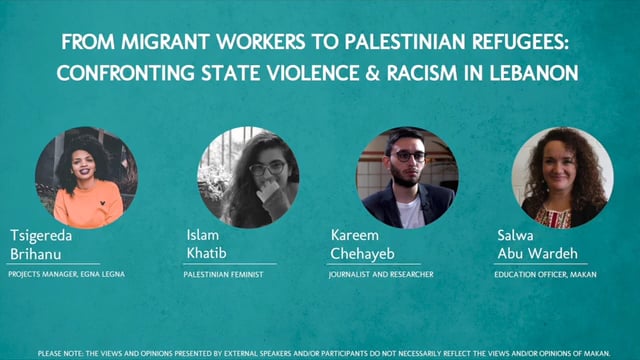 From Migrant Workers to Palestinian Refugees: Confronting State Violence & Racism in Lebanon