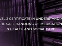 Level 2 Certificate in Understanding the Safe Handling of Medication