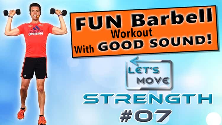 The FUN Barbell Workout With Clear Sound; Let's Move Strength 07 on Vimeo