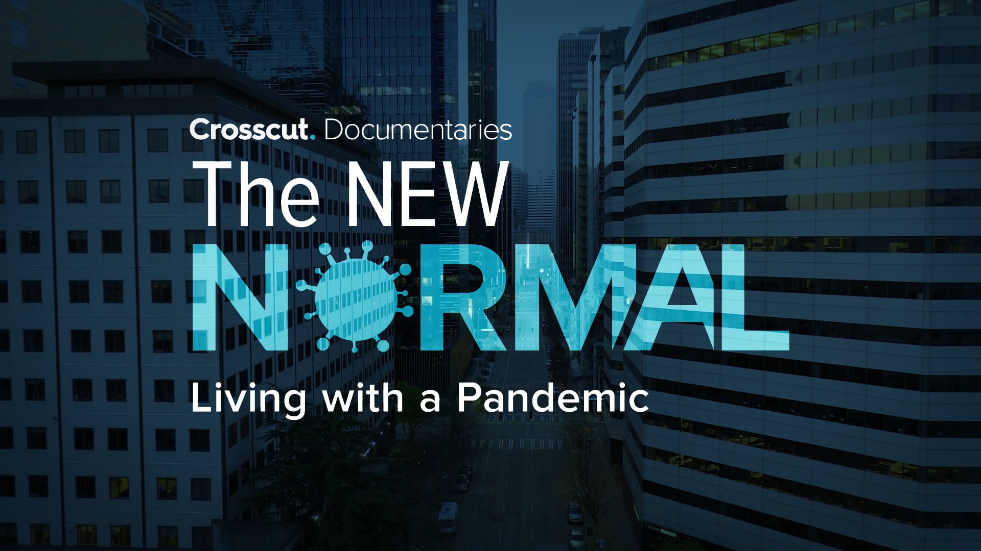Crosscut Documentaries: Living with a Pandemic