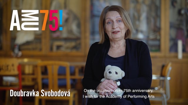 Doubravka Svobodová, Dean of DAMU. What does she wish AMU on its 75th anniversary, having served as the Dean of the Theatre Faculty for eight years and taught at the Department of Production for many more years?