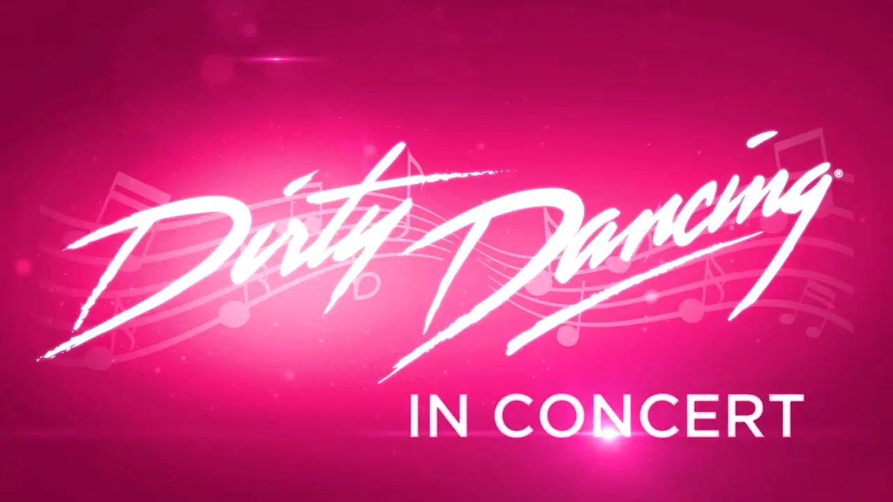 Dirty Dancing in Concert, image size:1280x720