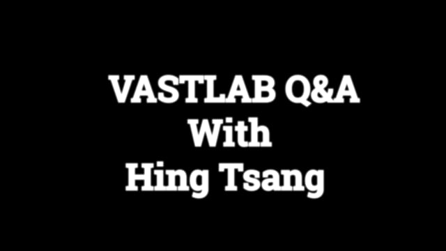 VASTLAB Q&A with Hing Tsang