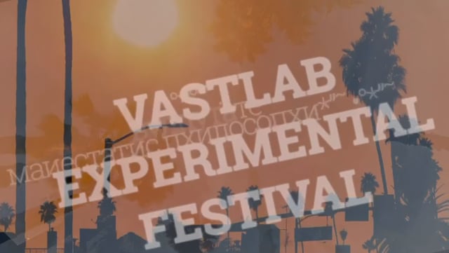 VASTLAB EXPERIMENTAL FESTIVAL TRAILER #2 (sound and visuals by @dpb.2)