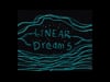 Linear Dreams