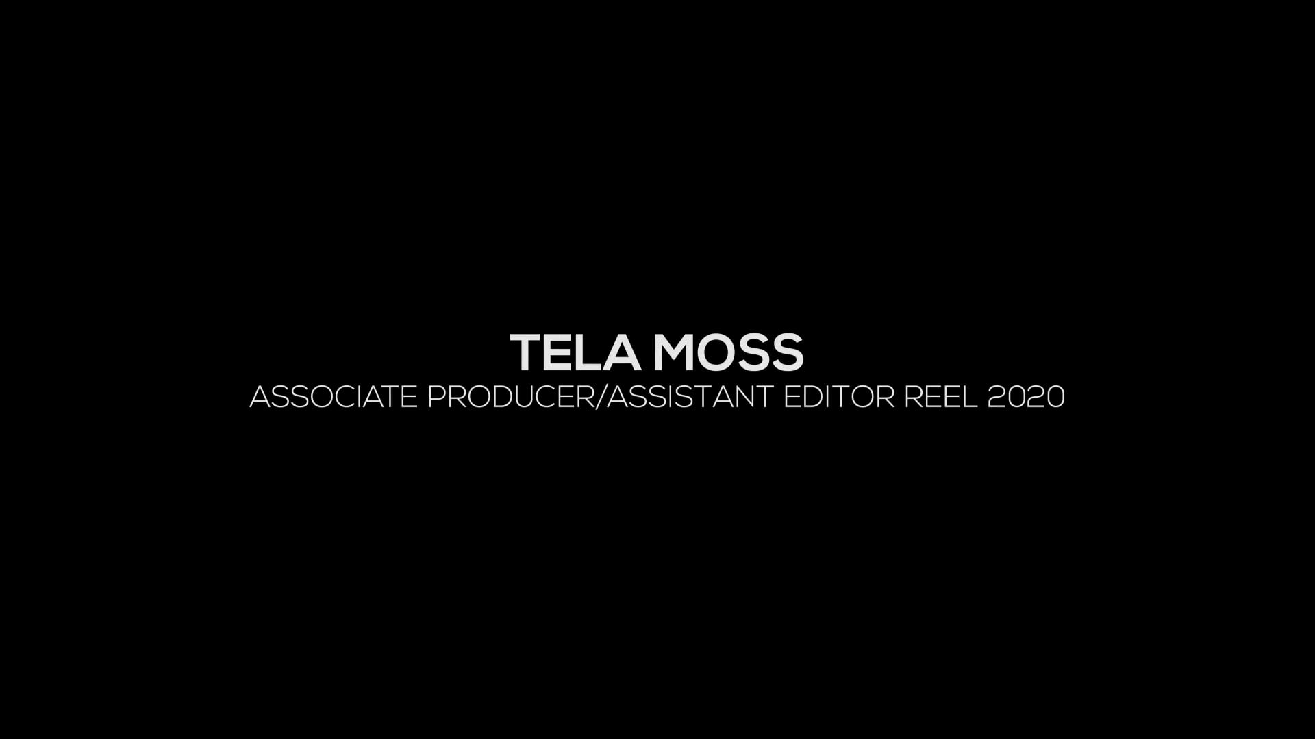 Tela Moss Producer/Editor Sample Reel 2020