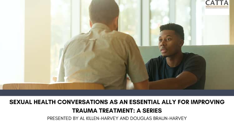 Sexual Health Conversations Part 1 presented by Al Killen Harvey and Doug Braun Harvey