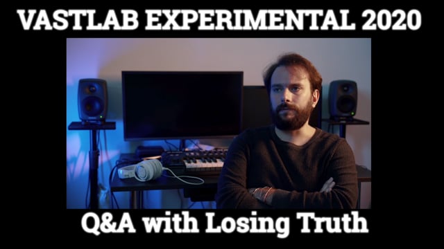 Q&A with Losing Truth - VASTLAB EXPERIMENTAL 2020