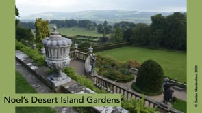 Noel's 'Desert Island Garden' selection