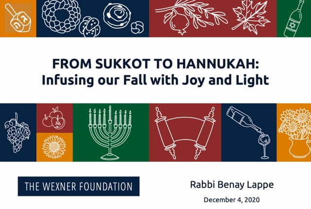 From Sukkot to Hannukah – Infusing our Fall with Joy and Light Session 5