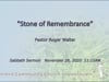 2020 11 28 Sermon - "Stone of Remembrance" - Pastor Roger Walter