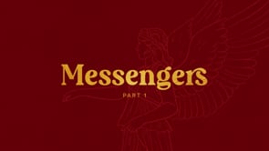 Messengers, Part 1