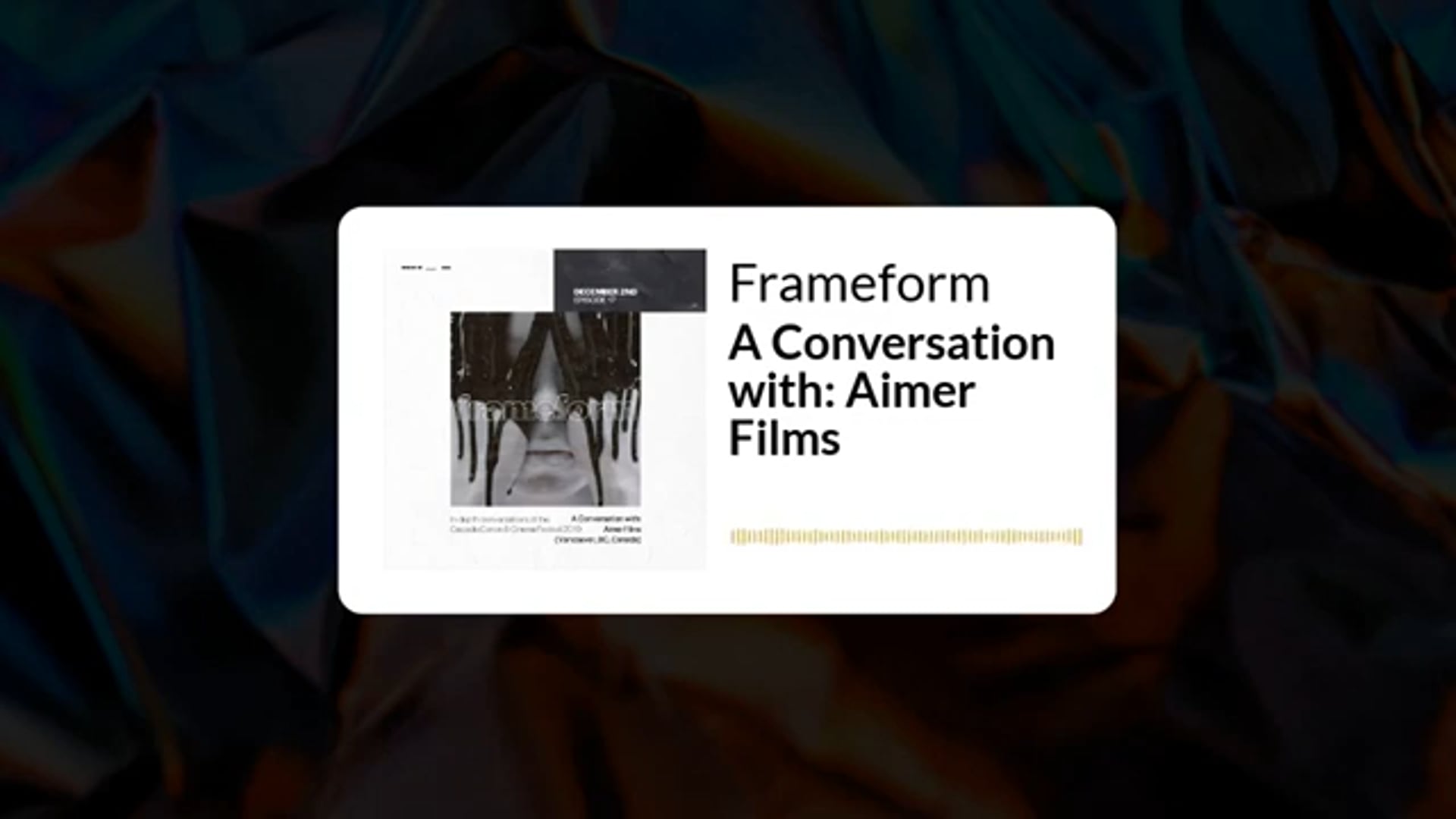 Frameform Podcast Episode 17: A Conversation with Aimer Films
