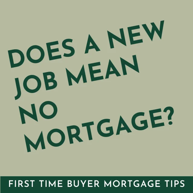 New job best sale and mortgage