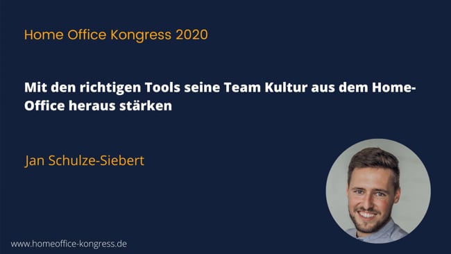 Jan Schulze-Siebert - Mit den richtigen Tools seine Team Kultur aus dem Home-Office heraus stärken