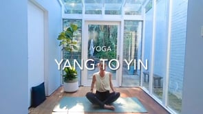 Yang to Yin Yoga - 52 minutes