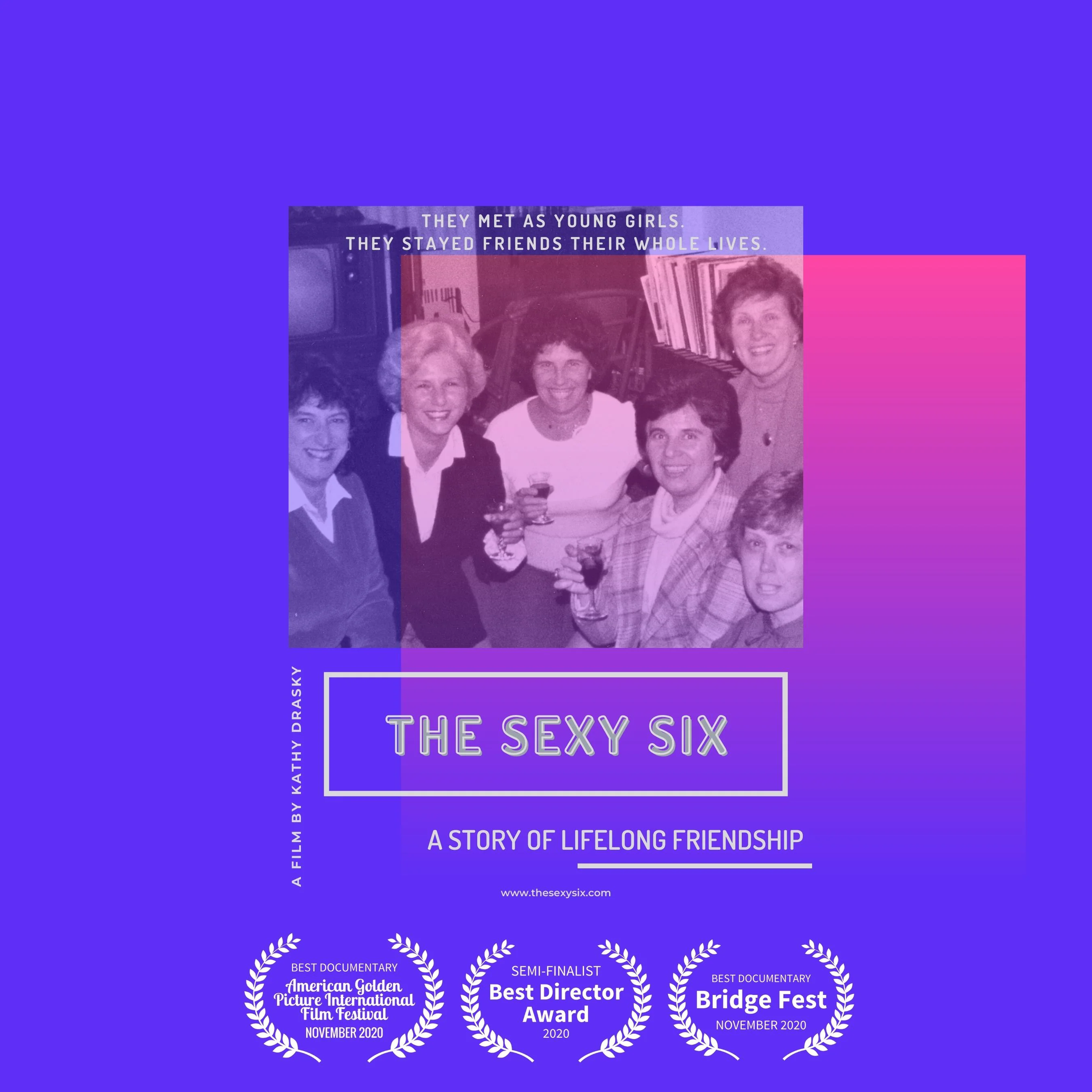 THE SEXY SIX: A STORY OF LIFELONG FRIENDSHIP