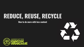 Reduce, reuse, recycle: How to do more with less content in 2021