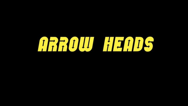 ARROW HEADS